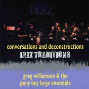 Jazz Traditions Conversations and Deconstruction , Greg Williamson