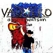 Vaquero , Aaron Watson