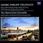 Six Concertos for Two Flutes , Hanoverian Ensemble