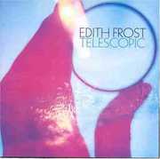 Telescopic , Edith Frost