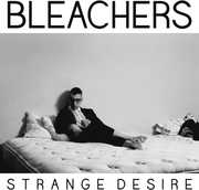 Strange Desire , Bleachers
