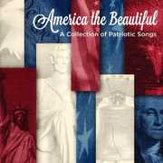 America the Beautiful: A Collection of Patriotic , Various Artists