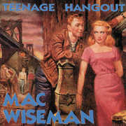 Teenage Hangout , Mac Wiseman