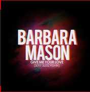 Give Me Your Love (Sexy Sleez Mix) , Barbara Mason