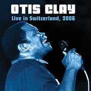 Live In Switzerland , Otis Clay