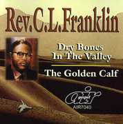 Dry Bones In The Valley/ The Golden Calf , Rev. C.L. Franklin