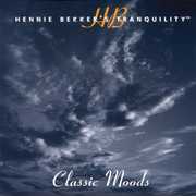 Hennie Bekker's Tranquility - Classic Moods , Hennie Bekker