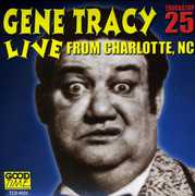 Live from Charlotte NC 1 , Gene Tracy