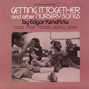 Getting It Together and Other Nursery Songs , Edgar Kendricks