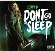 Don't Go to Sleep , Sleepy D