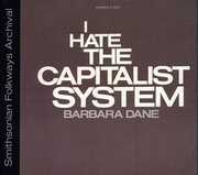 I Hate the Capitalist System , Barbara Dane
