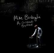 My Girlfriend's Boyfriend (Score) (Original Soundtrack) [Explicit Content] , Mike Birbiglia