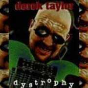 Dystrophy , Derek Taylor