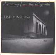 Dreaming from the Labyrinth , Tish Hinojosa