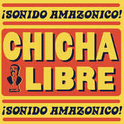 Sonido Amazonico , Chicha Libre