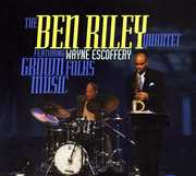 Grown Folks Music , Ben Riley