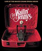 Live at the Mauch Opera House , The Wailin' Jennys