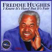 I Know It's Hard But It's Fair , Freddie Hughes