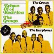 Echoes Of A Rock Era: The Groups , The Crows