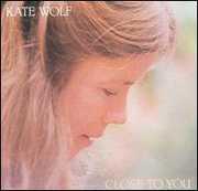 Close to You , Kate Wolf