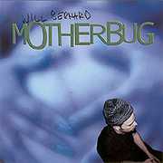 Motherbug , Will Bernard