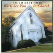 We'll See You in Church , The Canton Spirituals