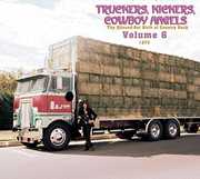 Truckers/ Kickers: Birth of Country Rock Vol 6 1973 , Various Artists