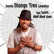 Not Gonna Hold Back Love , Dennis Shango Trex Liewellyn