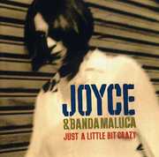 Just a Little Bit Crazy , Joyce