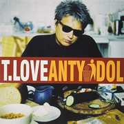Antyidol [Import] , T.Love