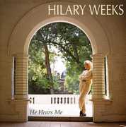 He Hears Me , Hilary Weeks