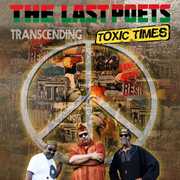 Transcending Toxic Times , The Last Poets