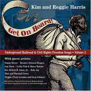 Get On Board: Underground Railroad and Civil Rights Freedom Songs, Vol. 2 , Kim & Reggie Harris