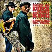 Have Blues Will Travel , Smokin' Joe Kubek
