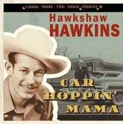 Car Hoppin' Mama-Gonna Shake This Shack Tonight , Hawkshaw Hawkins