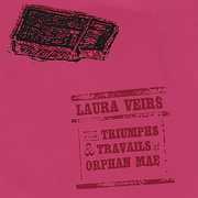 The Triumphs and Travails Of Orphan Mae , Laura Veirs