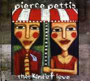 That Kind of Love , Pierce Pettis