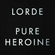 Pure Heroine , Lorde