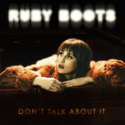 Don't Talk About It , Ruby Boots