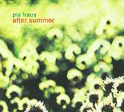 After Summer , Pia Fraus