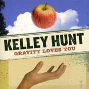 Gravity Loves You , Kelley Hunt