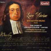 Love Divine: Wesleyan Music from Choir of Lincoln , Lincoln College Choir, Oxford