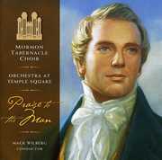 Praise the Man , Mormon Tabernacle Choir
