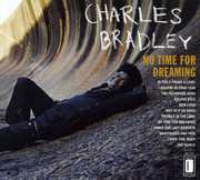 No Time For Dreaming , Charles Bradley