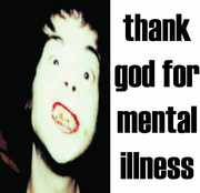 Thank God for Mental Illness , The Brian Jonestown Massacre
