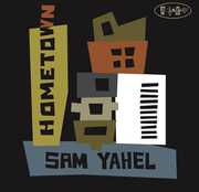 Hometown , Sam Yahel