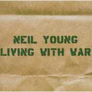 Living with War , Neil Young
