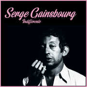 Indifferente , Serge Gainsbourg