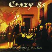 Still Crazy After All These Beers , Crazy 8s