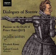 Dialogues of Sorrow: Passions on the Death of Prince Henry , Elizabeth Kenny